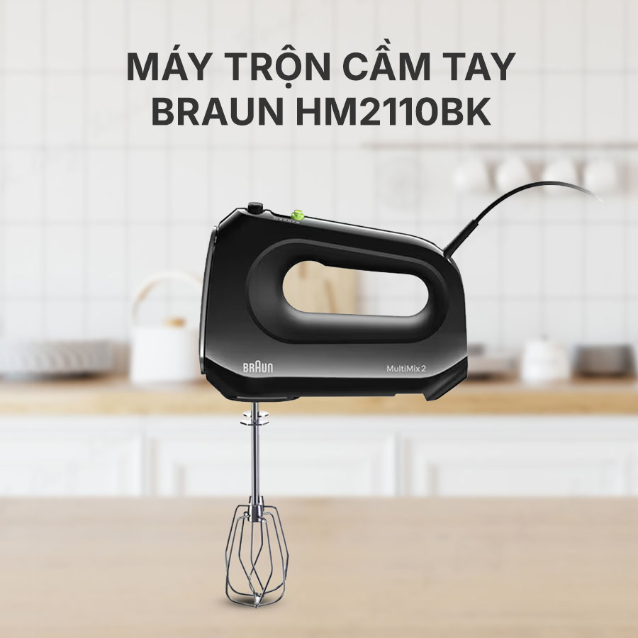 Braun HM2110BK lựa chọn hoàn hảo cho những tín đồ mê làm bánh